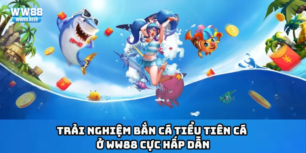 Bắn Cá Tiểu Tiên Cá