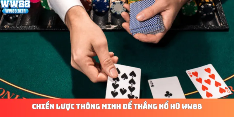 Chiến lược thông minh để thắng nổ hũ WW88