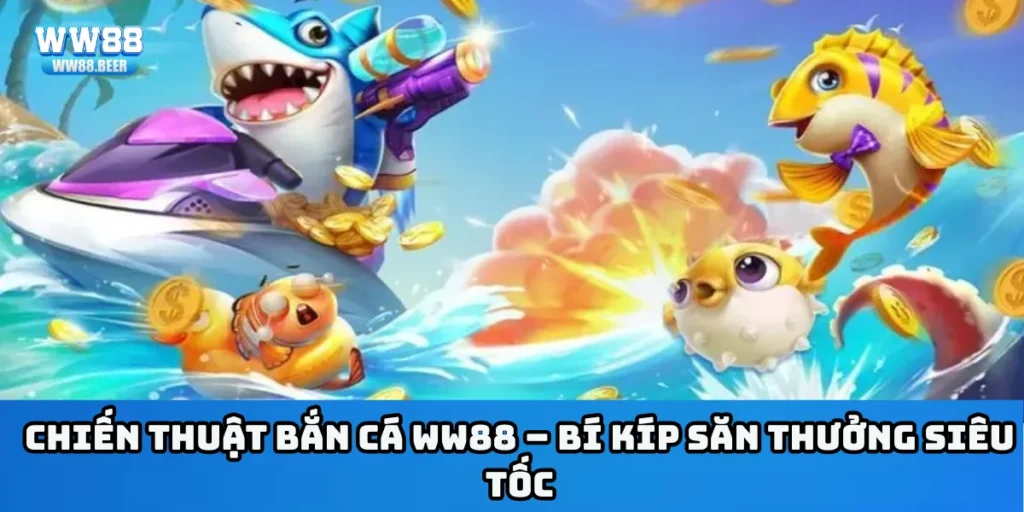 Chiến Thuật Bắn Cá