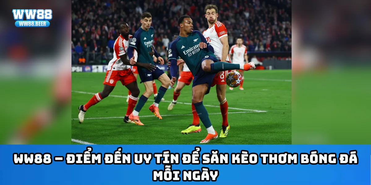 WW88 – Điểm đến uy tín để săn kèo thơm bóng đá mỗi ngày