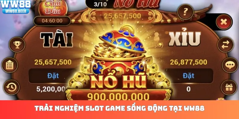 Trải nghiệm slot game sống động tại WW88