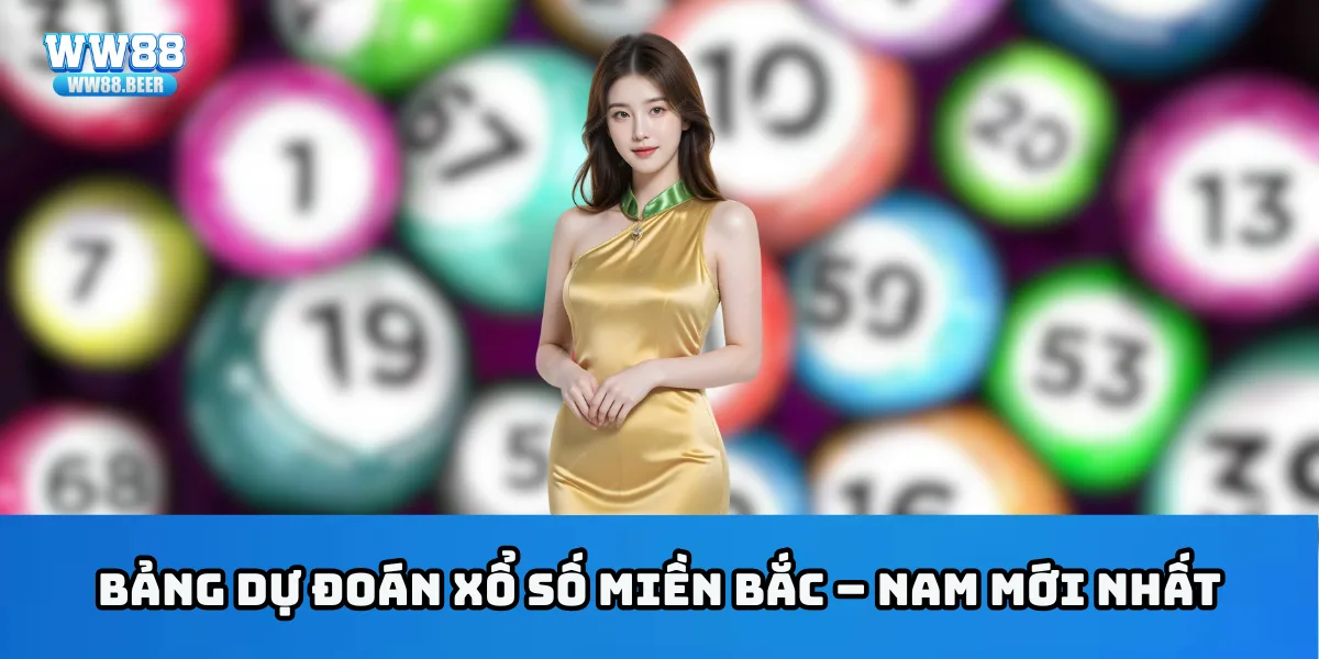 Bảng dự đoán xổ số miền Bắc – Nam mới nhất