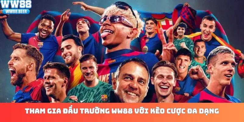 Tham gia đấu trường WW88 với kèo cược đa dạng