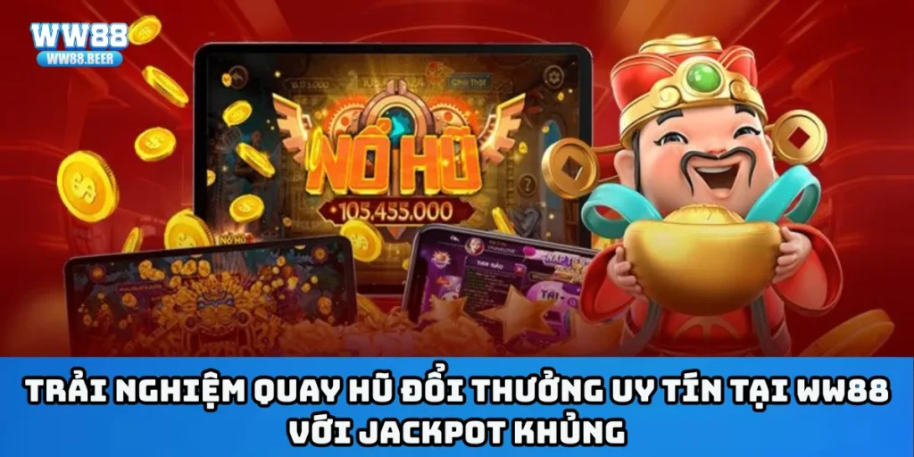 Top 5 Game Nổ Hũ Đổi Thưởng Uy Tín