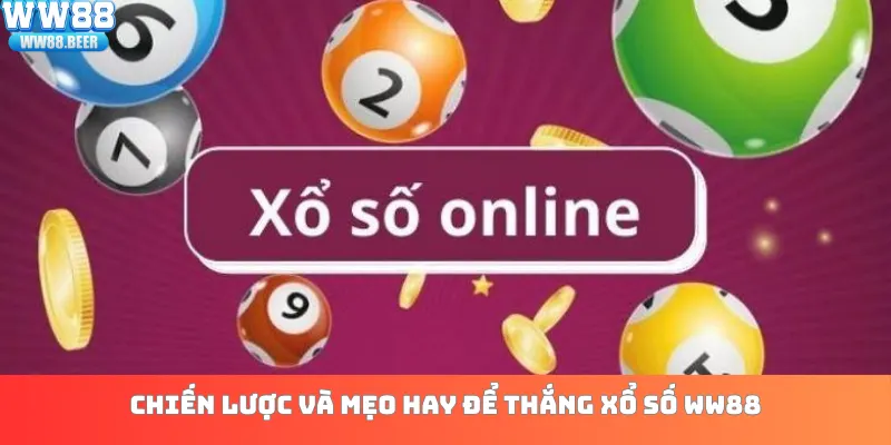 Chiến lược và mẹo hay để thắng xổ số WW88